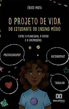 o projeto de vida do estudante do ensino medio (ebook)-érico mota-9786525294797