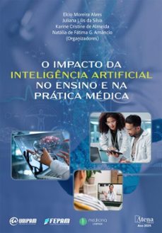o impacto da inteligencia artificial no ensino e na pratica medica (ebook)-élcio moreira alves-karine cristine de almeida-juliana lilis da silva-9786525837697