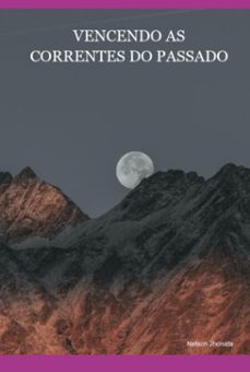 vencendo as correntes do passado (ebook)-nelson jhonata-9786526633397