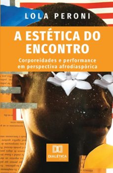 a estetica do encontro (ebook)-lola peroni-9786527029397