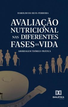 avaliaço nutricional nas diferentes fases da vida (ebook)-haroldo da silva-ferreira-9786527034797