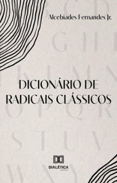 dicionario de radicais classicos (ebook)-alcebíades fernandes jr.-9786527042297