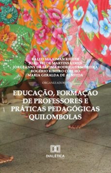 educaço, formaço de professores e praticas pedagogicas quilombolas (ebook)-joão vitor martins lemes-kaled sulaiman khidir-jorgeanny de fátima rodrigues moreira-9786527055297