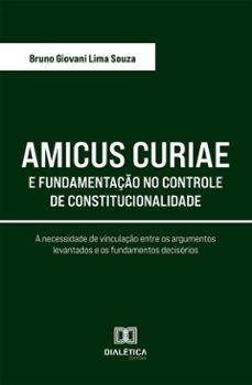 amicus curiae e fundamentaço no controle de constitucionalidade (ebook)-bruno giovani lima souza-9786527070597