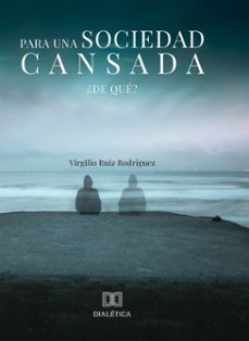 para una sociedad cansada (ebook)-virgilio ruiz rodríguez-9786527072997