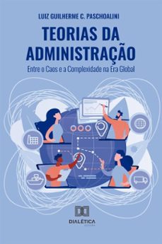 teorias da administraço (ebook)-luiz guilherme c. paschoalini-9786527090397