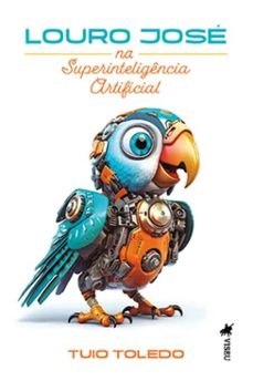 louro jose na superinteligencia artificial (ebook)-tuio toledo-9786528004997