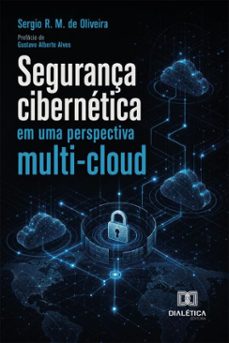 segurança cibernética em uma perspectiva multi-cloud (ebook)-sergio r. m. de oliveira-9786528804597
