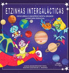 e.t.zinhas intergalacticas (ebook)-jaqueline maierhofer testa-isadora stefanhak c. arantes-9786553553897