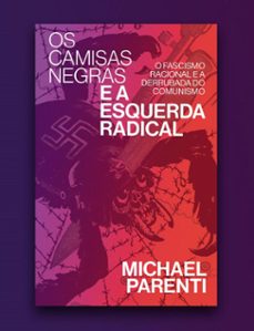 os camisas negras e a esquerda radical (ebook)-michael parenti-9786554970297