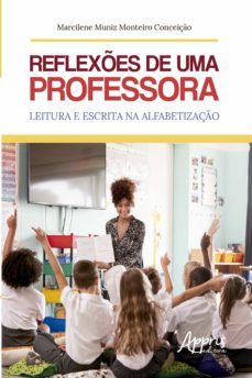 reflexes de uma professora: leitura e escrita na alfabetizaço (ebook)-marcilene muniz monteiro conceiçao-9786555230697