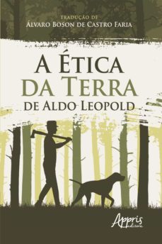 a etica da terra de aldo leopold (ebook)-alvaro boson de castro faria-9786555231397