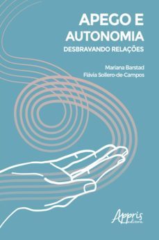 apego e autonomia: desbravando relaçes (ebook)-mariana barstad castro neves-flavia sollero de campos-9786555233797