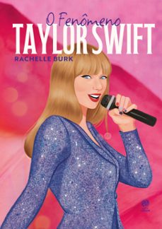 o fenômeno taylor swift (ebook)-rachelle burk-9786555665697
