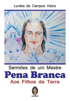 sermes de um mestre pena branca (ebook)-lurdes de campos vieira-9786556201597