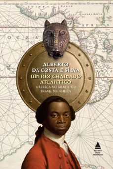 um rio chamado atlantico (ebook)-alberto da costa e silva-9786556404097