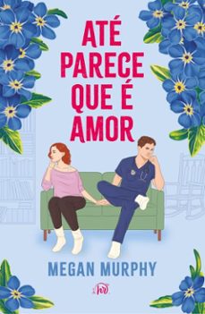 ate parece que e amor  um fake dating divertido sobre se apaixonar inesperadamente em meio a incertezas (ebook)-megan murphy-9786559705597