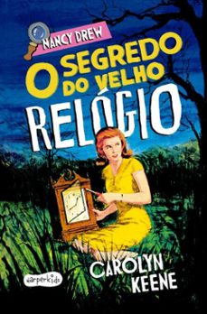 nancy drew: o segredo do velho relogio  nova ediço de um dos classicos mais amados da literatura de misterio infantojuvenil (ebook)-carolyn keene-9786559802197