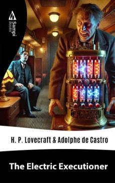 the electric executioner (ebook)-h.p. lovecraft-adolphe de castro-9786561334297