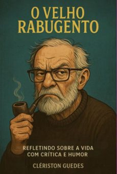 o velho rabugento (ebook)-clériston guedes-9786584155497