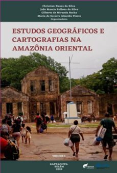 estudos geograficos e cartografias na amazonia oriental (ebook)-nunes silva, joão marcio palheta silva, gilberto miranda rocha, maria do socorro almeida flores da da de christian-9786587842097