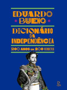 dicionario da independencia (ebook)-eduardo bueno-9786599147197