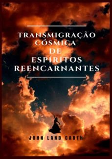 transmigraço cosmica  de  espiritos reencarnantes (ebook)-john land carth-9786599534997