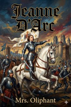 jeanne d'arc: her life and death (ebook)-9786726033997