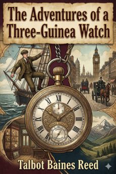 the adventures of a three-guinea watch (ebook)-9786726034697