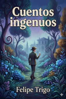 cuentos ingenuos (ebook)-felipe trigo-9786726566297