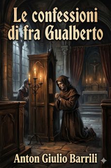 le confessioni di fra gualberto (ebook)-anton giulio barrili-9786726572397