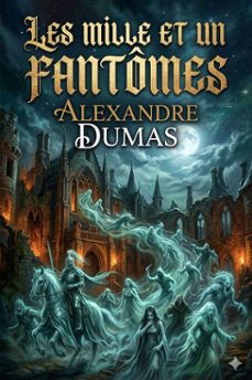 les mille et un fantomes (ebook)-alexandre dumas-9786726576197