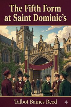 the fifth form at saint dominic's: a school story (ebook)-talbot baines reed-9786726584697