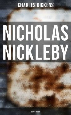nicholas nickleby (illustrated) (ebook)-charles dickens-9788027245697
