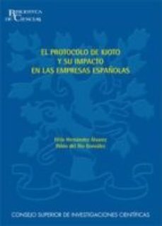 el protocolo de kioto y su impacto en las empresas españolas (ebook)-felix hernandez alvarez-pablo del rio gonzalez-9788400090197