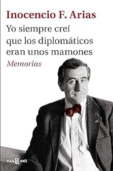 yo siempre crei que los diplomaticos eran unos mamones-inocencio arias-9788401034497