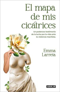 el mapa de mis cicatrices (ebook)-emma larreta-9788403524897