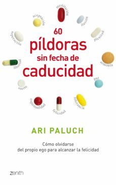 6o pildoras sin fecha de caducidad: como olvidarse del propio ego para alcanzar la felicidad-9788408080497