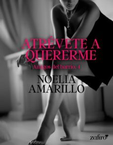 atrevete a quererme. amigos del barrio, 4 (ebook)-noelia amarillo-9788408269397