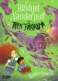 bridget vanderpuff 2. bridget vanderpuff y el tren fantasma-martin stewart-9788408295297