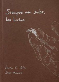 siempre van solos, los bichos-laura c. vela-suso mourelo-9788409362097