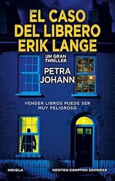 el caso del librero erik lange. una desaparicion, un librero en el punto de mira. el thriller aleman que arrasa en las listas de ventas (ebook)-petra johann-9788419620835