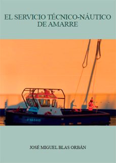 el servicio tecnico-nautico de amarre (ebook)-josé miguel blas orbán-9788410196797
