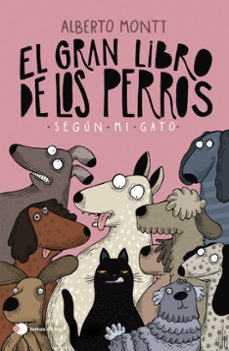 el gran libro de los perros segun mi gato-alberto montt-9788410293397