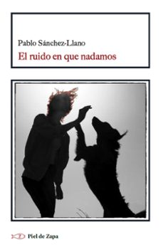 el ruido en que nadamos-pablo sanchez llano-9788410328297