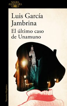 el ultimo caso de unamuno-luis garcia jambrina-9788410496897