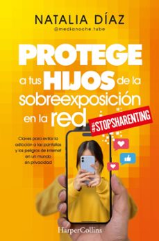 protege a tus hijos de la sobreexposición en la red (ebook)-natalia díaz-9788410640597