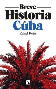 breve historia de cuba-rafael rojas-9788410674097