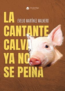 la cantante calva ya no se peina-evelio martinez malnero-9788410827097