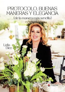 protocolo, buenas maneras y elegancia (de la manera mas sencilla)-lidia diez-9788410974197